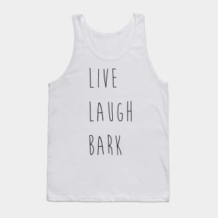 Live Laugh Bark Tank Top